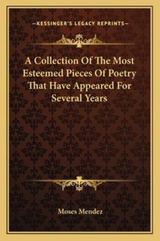 Paperback A Collection Of The Most Esteemed Pieces Of Poetry That Have Appeared For Several Years Book