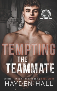 Tempting the Teammate (Arctic Titans of Northwood U)