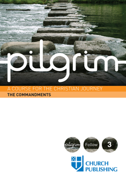 Paperback Pilgrim the Commandments: A Course for the Christian Journey Book