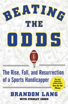 Hardcover Beating the Odds: The Rise, Fall, and Resurrection of a Sports Handicapper Book