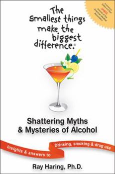 Paperback Shattering Myths & Mysteries of Alcohol: Insights & Answers to Drinking, Smoking & Drug Use Book