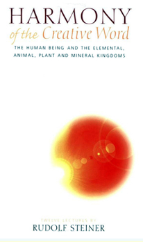 Paperback Harmony of the Creative Word: The Human Being & the Elemental, Animal, Plant, and Mineral Kingdoms (Cw 230) Book
