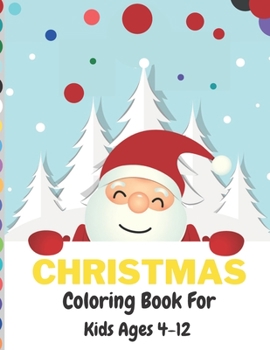 Paperback My First Big Book of Christmas: Christmas Coloring Book for Kids ages 4-12 Book