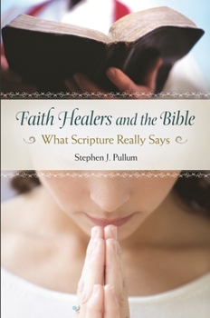 Hardcover Faith Healers and the Bible: What Scripture Really Says Book