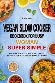Hardcover Vegan Slow Cooker Cookbook for Busy Woman―Super Simple Book