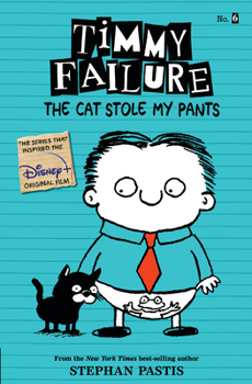 The Cat Stole My Pants - Book #6 of the Timmy Failure