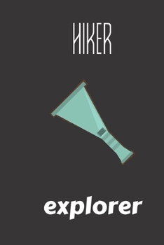 hiker explorer: small lined Hiking Notebook / Travel Journal to write in (6'' x 9'') 120 pages