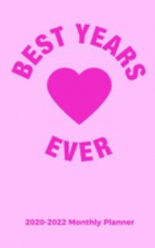 BEST YEARS EVER 2020-2022 Three Year Monthly Planner Gift Idea for Girls: Pocket Appointment Scheduler - 36 Month Agenda Organizer. 5 x 8 inch; 12.7 x 20.32 cm