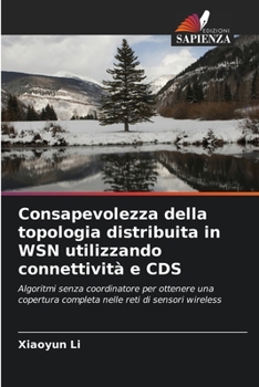 Paperback Consapevolezza della topologia distribuita in WSN utilizzando connettività e CDS [Italian] Book