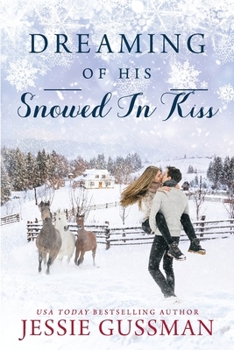 Dreaming of His Snowed In Kiss - Book #4 of the Cowboy Mountain Christmas