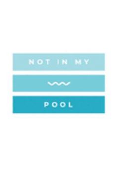 Not In My Pool: Notebook / Simple Blank Lined Writing Journal / Swimmers / Swimming Pool Lovers / Fans / Practice / Training / Coaching / Personal ... Study / Organiser / Motivation / Work / Gift
