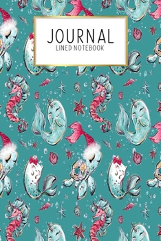 Journal Lined Notebook: Mermaid Christmas Ocean Adventure Holiday | Blank Lined Journal | Gratitude Journal | 6" x 9" 100 Pg |Motivational Quotes | Self-Care | Diary | Gift