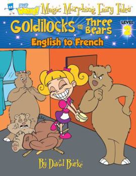 Paperback Goldilocks and the Three Bears: English to French, Level 2 Book