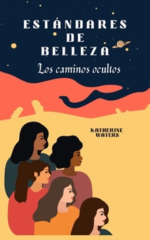 Paperback Estándares de belleza: Los caminos ocultos [Spanish] Book