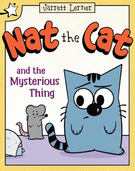Nat the Cat and the Mysterious Thing: A Star Chapter Book