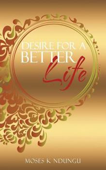 Paperback Desire for a Better Life Book