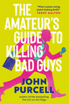Paperback Amateur's Guide to Killing Bad Guys Book