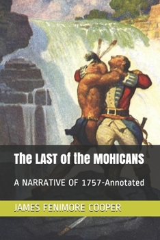 Paperback The LAST of the MOHICANS: A NARRATIVE OF 1757-Annotated Book