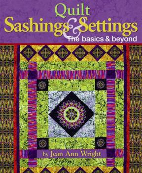 Spiral-bound Quilt Sashings & Settings: The Basics & Beyond Book