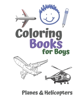 Paperback Coloring Books for Boys Planes & Helicopters: Awesome Cool Planes & Helicopters Coloring Book For Boys Aged 6-12 Book