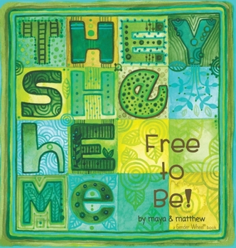 Hardcover They She He Me: Free to Be! Book