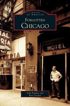Forgotten Chicago (Images of America: Illinois) - Book  of the Images of America: Illinois
