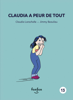Claudia a peur de tout (Claudia et moi, 1) (French Edition) - Book #13 of the Histoires de lire