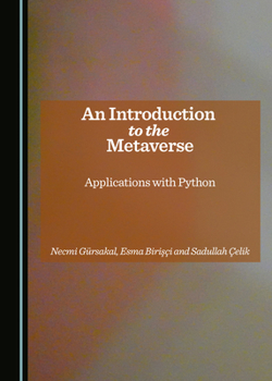 Hardcover An Introduction to the Metaverse: Applications with Python Book