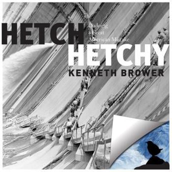 Paperback Hetch Hetchy: Undoing a Great American Mistake Book