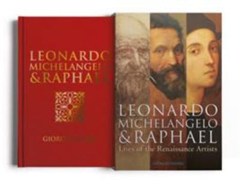 Hardcover Leonardo, Michelangelo & Raphael: Lives of the Renaissance Artists Book