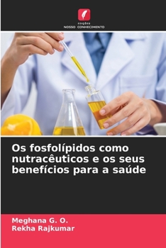 Paperback Os fosfolípidos como nutracêuticos e os seus benefícios para a saúde [Portuguese] Book