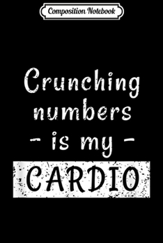 Composition Notebook: Funny Accounting for Accountant Cardio Journal/Notebook Blank Lined Ruled 6x9 100 Pages