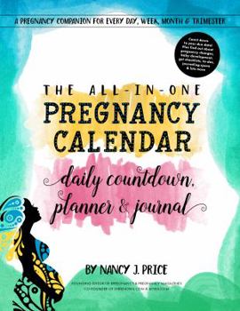 Paperback The All-In-One Pregnancy Calendar, Daily Countdown, Planner and Journal Book