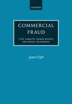 Hardcover Commercial Fraud: Civil Liability, Human Rights, and Money Laundering Book