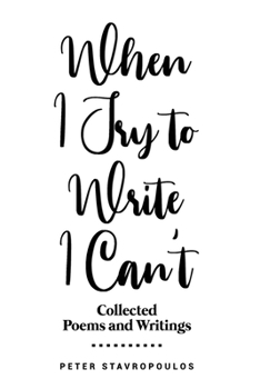 Paperback When I Try to Write I Can't: (Collected Poems and Writings) Book