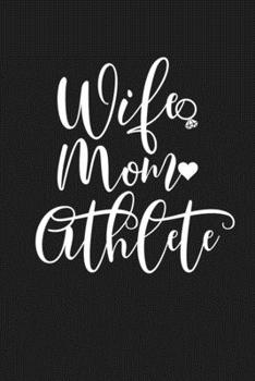 Paperback Wife Mom Athlete: Mom Journal, Diary, Notebook or Gift for Mother Book
