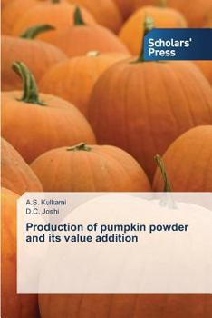 Paperback Production of pumpkin powder and its value addition Book