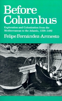 Paperback Before Columbus: Exploration and Colonisation from the Mediterranean to the Atlantic, 1229-1492 Book