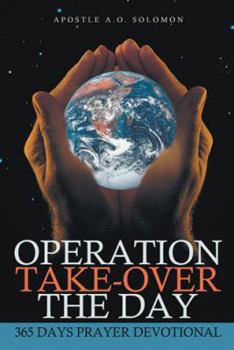 Hardcover Operation Take-Over the Day: 365 Days Prayer Devotional Book