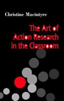 Paperback The Art of Action Research in the Classroom Book
