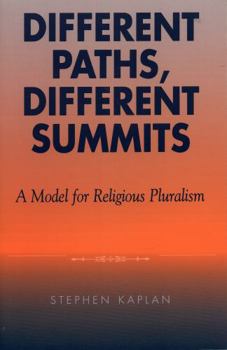 Paperback Different Paths, Different Summits: A Model for Religious Pluralism Book