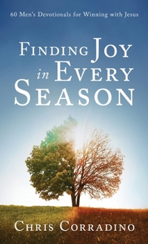 Hardcover Finding Joy In Every Season: 60 Men's Devotionals for Winning with Jesus Book