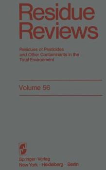 Residue Reviews, Volume 56: Residues of Pesticides and Other Contaminants in the Total Environment