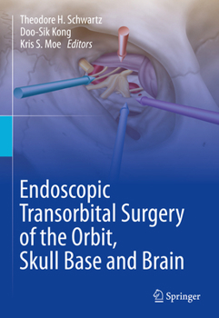 Hardcover Endoscopic Transorbital Surgery of the Orbit, Skull Base and Brain Book