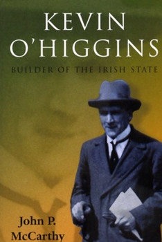 Hardcover Kevin O'Higgins: Builder of the Irish State Book