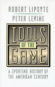 Hardcover Idols of the Game: A Sporting History of the American Century Book