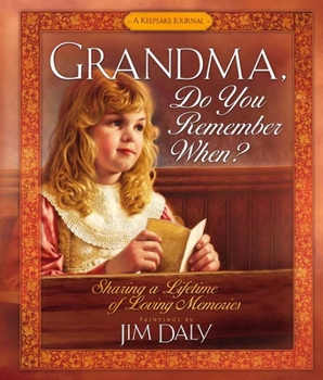 Hardcover Grandma, Do You Remember When?: Sharing a Lifetime of Loving Memories Book