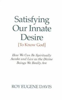 Paperback Satisfying Our Innate Desire (to Know God) Book