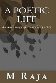 A Poetic Life: An Anthology of Relatable Poetry