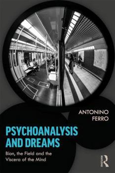 Paperback Psychoanalysis and Dreams: Bion, the Field and the Viscera of the Mind Book